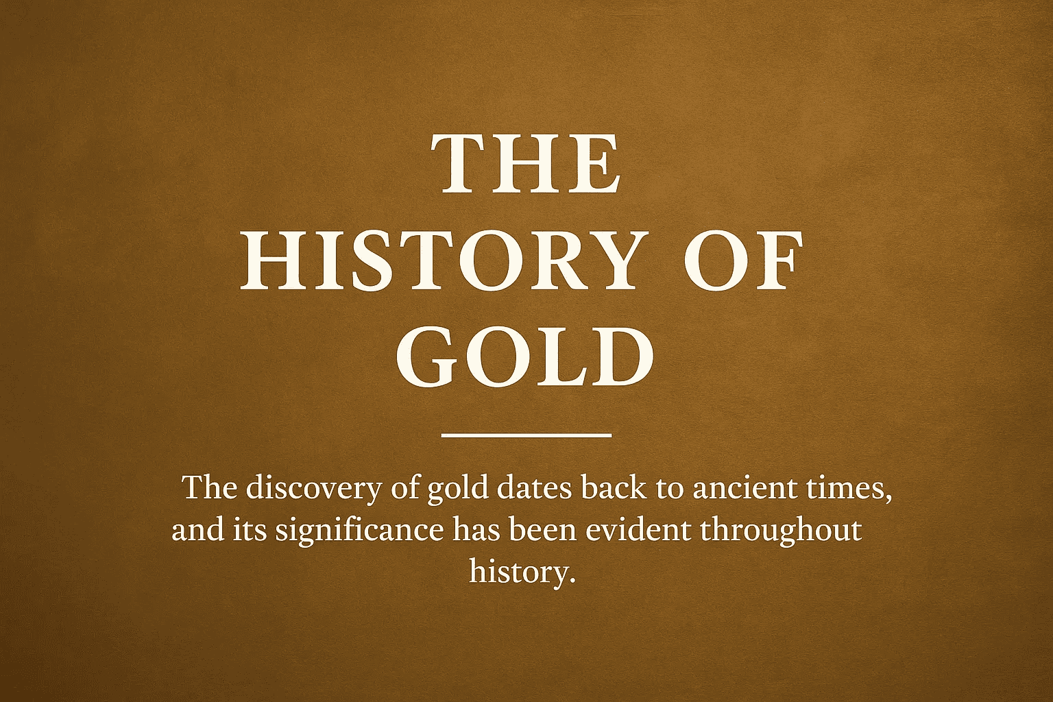 The History of Gold – 5000 Years of Fascination